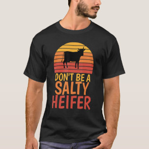 Sei kein salziger Färse Vintage-Kuh T-Shirt