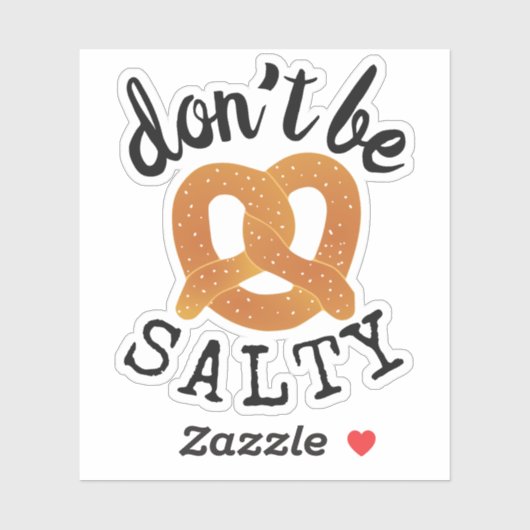 Sei kein salziger Funny Pretzel Pun Aufkleber (Blatt)