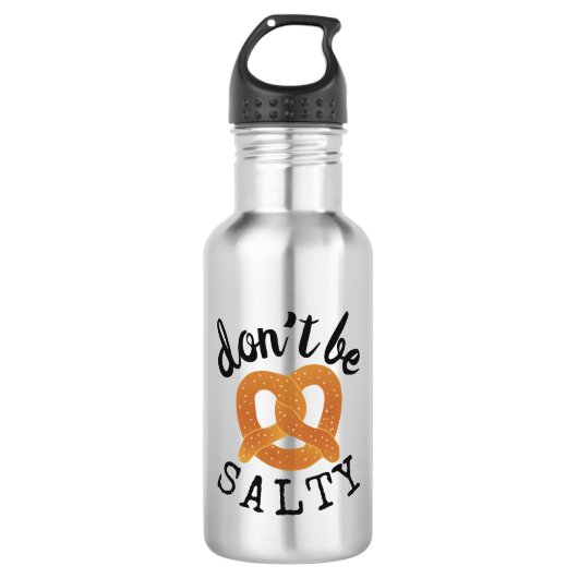 Sei kein salziger Funny Pretzel Pun Trinkflasche (Vorderseite)