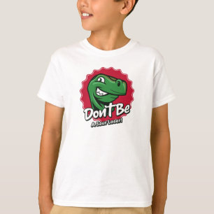 Sei kein Saur Loser Dinosaurier T-Shirt