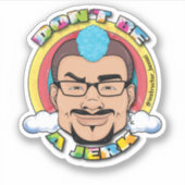 Sei kein Scherz Aufkleber (Vorderseite)