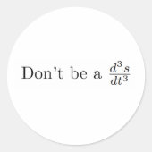 Sei kein Scherz Runder Aufkleber (Vorderseite)