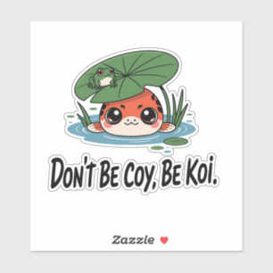 Sei kein Scheuer, sei ein Koi – Süße Chibi-Koi-Fis Aufkleber