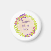 Sei kein Schwanz. Magnet (Vorne)