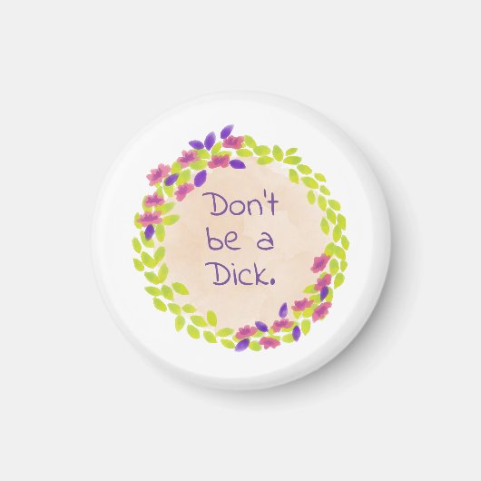 Sei kein Schwanz. Magnet (Vorne)