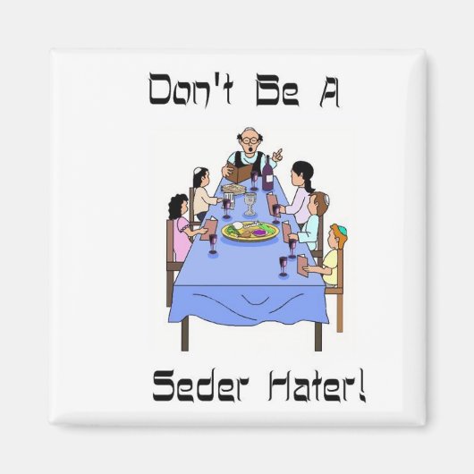 Sei kein Seder Hater Magnet (Vorne)