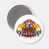 Sei kein Skater (Round Magnet) Magnet (Vorderseite/Rückseite)