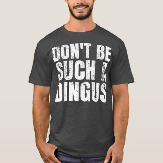 Sei kein solcher Trottel T-Shirt