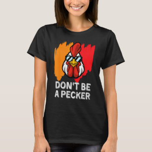 Sei kein Specht Hühner-Meme Huhn Retro-Pun T-Shirt