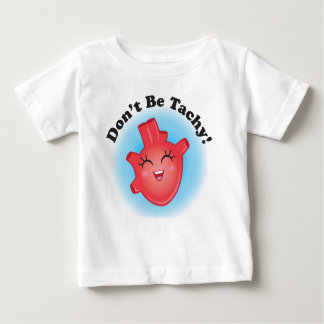 Sei kein tachy CHD Awareness Baby T-Shirt