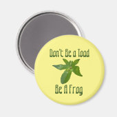 Sei kein Toad, sei ein Frosch, Kühlschrankmagnet (Vorderseite/Rückseite)