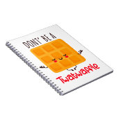 Sei kein Twatwaffel Notizblock (Rechte Seite)