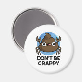 Sei kein verrückter, lustiger Krebs Kack Pun Magnet (Vorderseite/Rückseite)