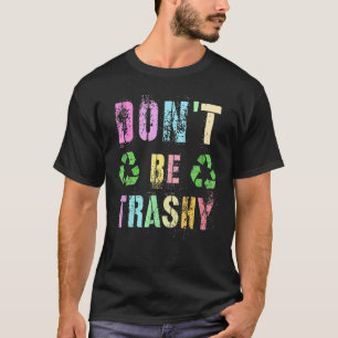 Sei kein zerstörerischer Planet, Recycle Earth Day T-Shirt