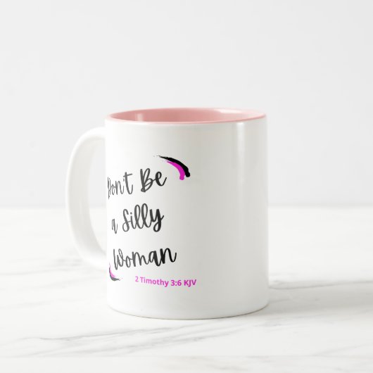 Sei keine Alberne weibliche Tasse (Vorderseite Links)