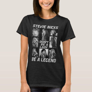 Sei keine Dame, sei eine Legende Stevie Nicks T-Shirt