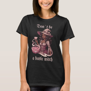 Sei keine gewöhnliche Hexe Schwarzes Mädchen mit C T-Shirt