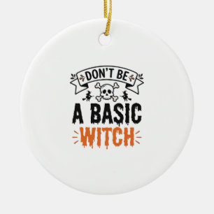 Sei keine gewöhnliche Hexe Vintage Halloween Keramik Ornament