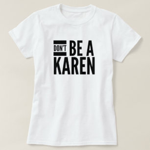 Sei keine Karen T-Shirt