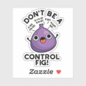 Sei keine Kontrolle Feigenfruchtpun Aufkleber (Blatt)