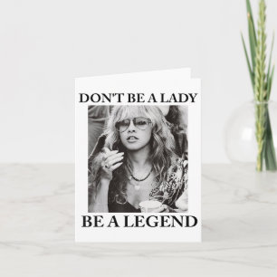 Sei keine Lady, sei eine legendäre Niedliche Frau Karte