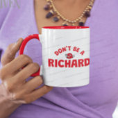 Sei keine Richard Coffee Tasse - kühne Sarcasm