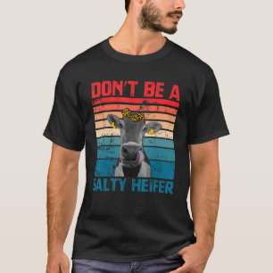Sei keine salzige Färse Cowgirl Leopard Kühe Vin T-Shirt