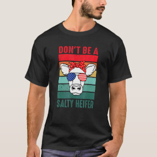 Sei keine salzige Färse Cowgirl USA-Flagge Kühe Vi T-Shirt