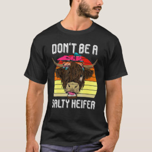 Sei keine salzige Färse Vintage Highland-Kuh-Farm T-Shirt