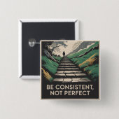 Sei konsequent, nicht perfekt button (Vorne & Hinten)