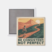 Sei konsequent, nicht perfekt magnet (Vorderseite/Rückseite)