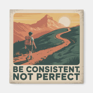 Sei konsequent, nicht perfekt magnet