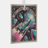 Sei konsequent, nicht perfekt ornament aus glas (Vorderseite Rechts)