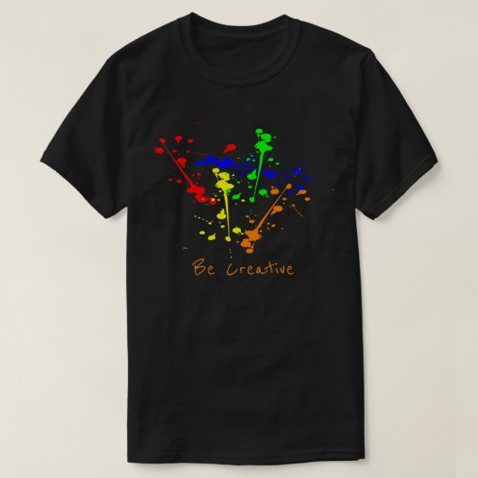 Sei kreativer Slogan Paint splash abstrakte Kunst T-Shirt (Design vorne)