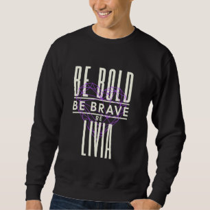 Sei kühl sein tapfer Be Livia Sweatshirt