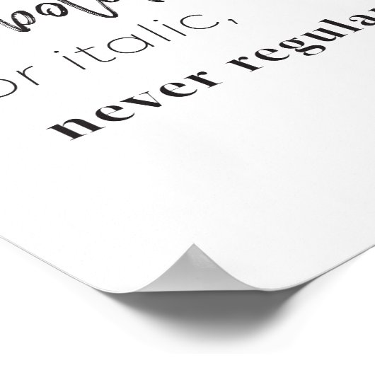 "Sei kühn oder kursiv, nie normal" Poster (Ecke)