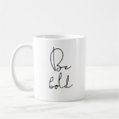Sei kühn schwarzer Schriftart Kaffeetasse (Links)