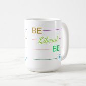Sei liberal, sei frei kaffeetasse (VorderseiteRechts)