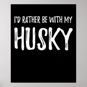 Sei lieber mit meinem Husky   Funny Dog Gift Poster