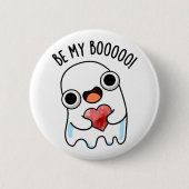 Sei mein Boo Funny Ghost Pun Button (Vorderseite)