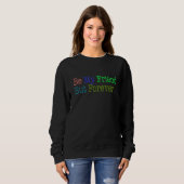 Sei mein Freund aber für immer Sweatshirt (Vorne ganz)