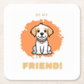 Sei mein Freund - Untersetzer (Vorderseite)