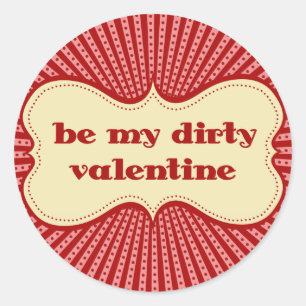 Sei mein schmutziges Valentine Runder Aufkleber