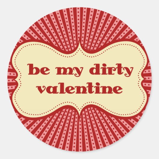Sei mein schmutziges Valentine Runder Aufkleber (Vorderseite)