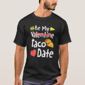 Sei mein Taco Date Funny Valentine_s Day Pub Mexik T-Shirt (Vorderseite)