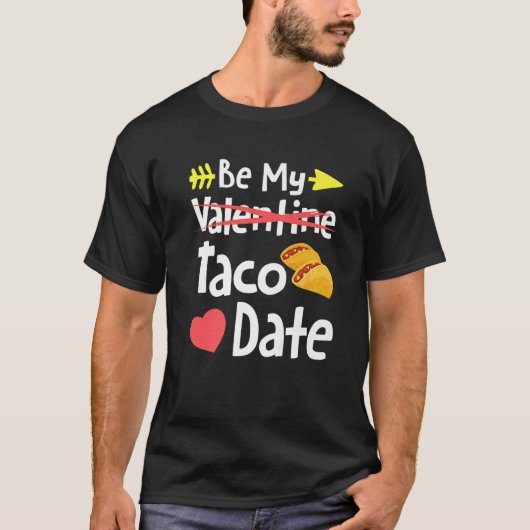 Sei mein Taco Date Funny Valentine_s Day Pub Mexik T-Shirt (Vorderseite)