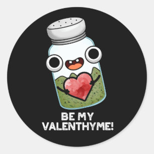 Sei mein Valen-Thymian Lustiger Valentinstag-Worts Runder Aufkleber
