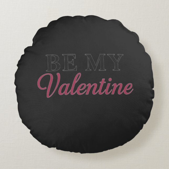 SEI MEIN VALENTIN RUNDES KISSEN (Vorderseite)