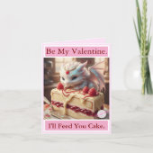 Sei mein, Valentine. Ich füttere dich mit Kuchen. Karte (Vorderseite)