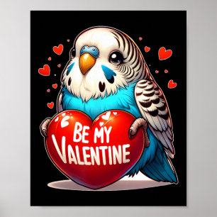 Sei mein Valentins Wellensittich Herz Poster